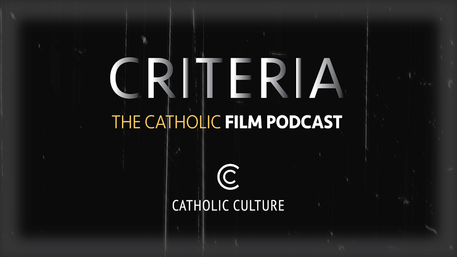 Criteria: The Catholic Film Podcast