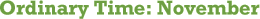 Ordinary Time: November