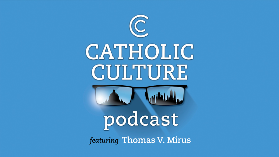 The Catholic Culture Podcast